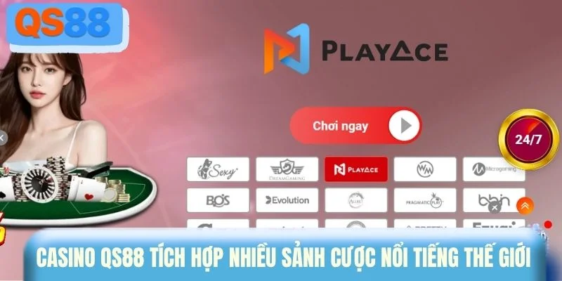Casino QS88 tích hợp nhiều sảnh cược nổi tiếng thế giới 