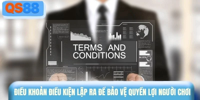 Điều khoản điều kiện lập ra để bảo vệ quyền lợi người chơi 