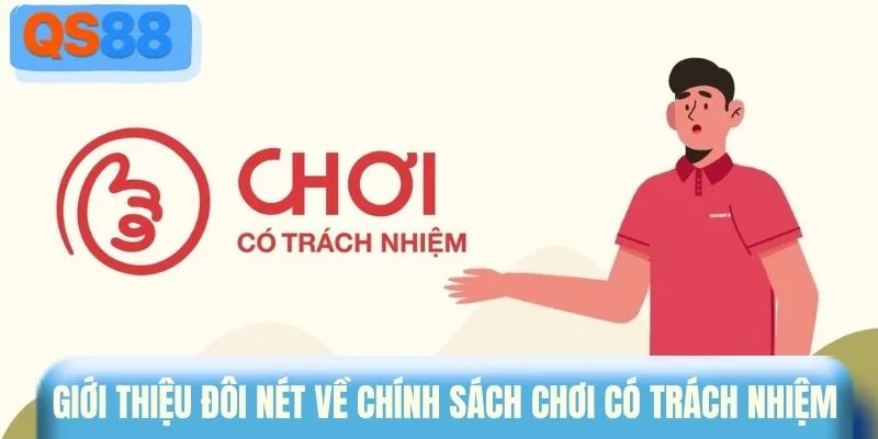 Giới thiệu đôi nét về chính sách chơi có trách nhiệm