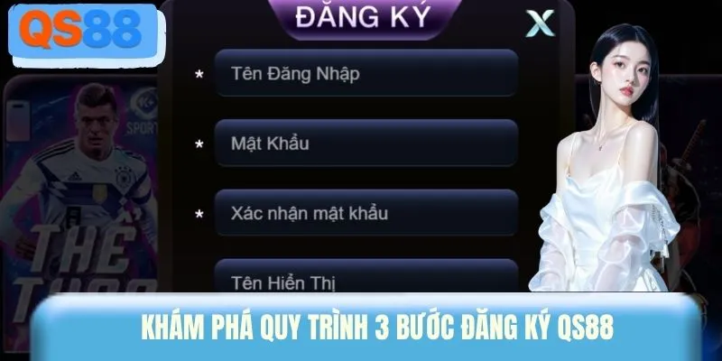 Khám phá quy trình 3 bước đăng ký QS88 