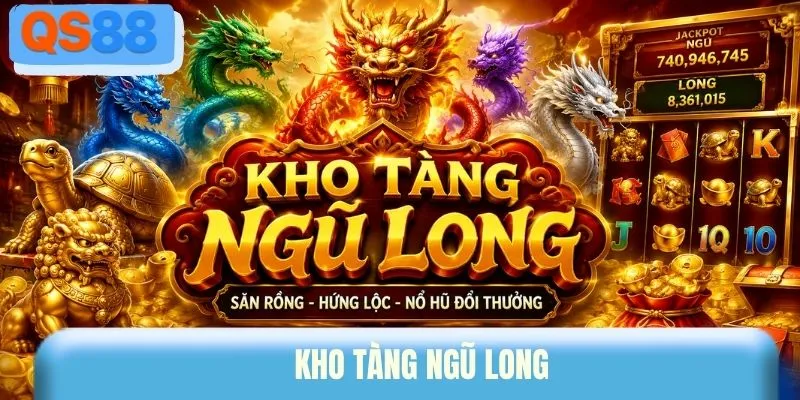 Kho tàng Ngũ Long