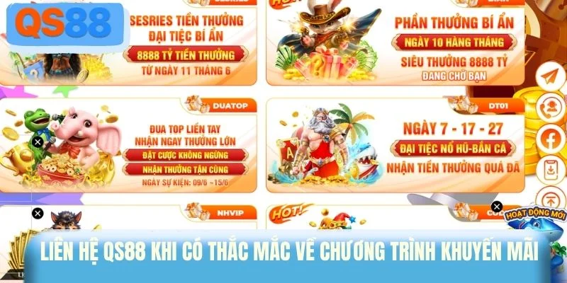 Liên hệ QS88 khi có thắc mắc về chương trình khuyến mãi 