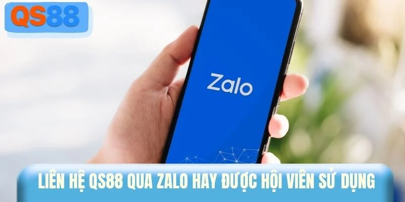 Liên hệ QS88 qua Zalo hay được hội viên sử dụng 