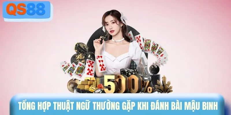 Tổng hợp thuật ngữ thường gặp khi đánh bài mậu binh