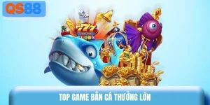 top game bắn cá thưởng lớn